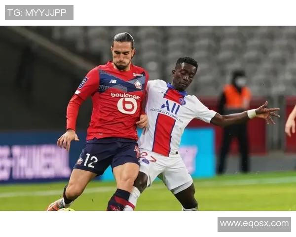 法甲焦点战巴黎圣日耳曼迎战里尔争夺冠军荣耀